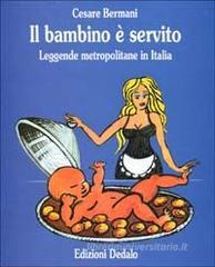 Il bambino è servito. Leggende metropolitane in Italia Il bambino è servito. Leggende metropolitane in Italia