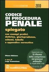 Codice di procedura penale spiegato con esempi pratici, dottrina, giurisprudenza, schemi, tabelle e appendice normativa