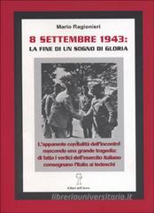 8 settembre 1943, la fine di un sogno di gloria