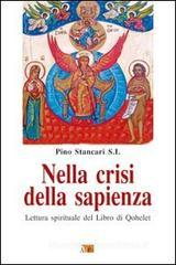 Nella crisi della sapienza. Lettura spirituale del Libro di Qohelet Nella crisi della sapienza. Lettura spirituale del Libro di Qohelet