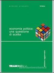 Economia politica: una questione di scelte. per gli Ist. tecnici commerciali