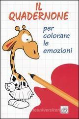Il quadernone per colorare le emozioni Il quadernone per colorare le emozioni