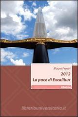 2012. La pace di Excalibur 2012. La pace di Excalibur