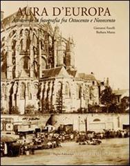 Aura d'Europa. Attraverso la fotografia fra Ottocento e Novecento