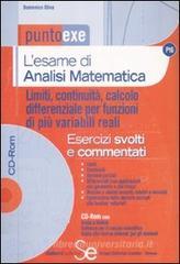 L' esame di analisi matematica. Limiti, continuità, calcolo differenziale per funzioni di più variabili reali. Esercizi svolti e commentati. Con CD-ROM L' esame di analisi matematica. Limiti, continuità, calcolo differenziale per funzioni di più variabili reali. Esercizi svolti e commentati. Con CD-ROM