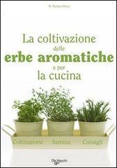 La coltivazione delle erbe aromatiche e per la cucina La coltivazione delle erbe aromatiche e per la cucina