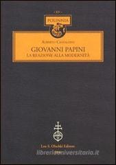 Giovanni Papini. La reazione alla modernit�