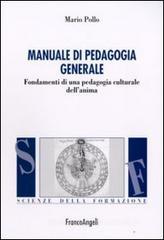 Manuale di pedagogia generale. Fondamenti di una pedagogia culturale dell'anima Manuale di pedagogia generale. Fondamenti di una pedagogia culturale dell'anima