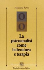 La psicoanalisi come letteratura e terapia
