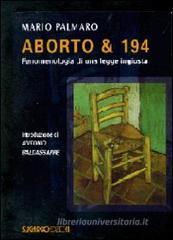 Aborto & 194. Fenomenologia di una legge ingiusta Aborto & 194. Fenomenologia di una legge ingiusta