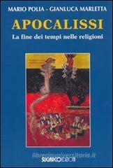 Apocalissi. La fine dei tempi nelle religioni Apocalissi. La fine dei tempi nelle religioni