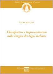 Classificatori e impersonamento nella lingua dei segni italiana. Con DVD Classificatori e impersonamento nella lingua dei segni italiana. Con DVD