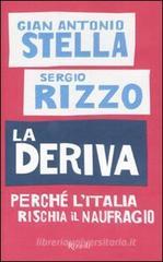 La deriva. Perché l'Italia rischia il naufragio La deriva. Perché l'Italia rischia il naufragio