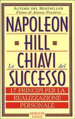 Le chiavi del successo. 17 principi per la realizzazione personale Le chiavi del successo. 17 principi per la realizzazione personale
