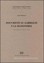 Documenti su Garibaldi e la massoneria (rist. anast. Alessandria, 1914) Documenti su Garibaldi e la massoneria (rist. anast. Alessandria, 1914)