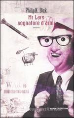 Mr. Lars sognatore d'armi Mr. Lars sognatore d'armi