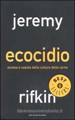 Ecocidio. Ascesa e caduta della cultura della carne Ecocidio. Ascesa e caduta della cultura della carne