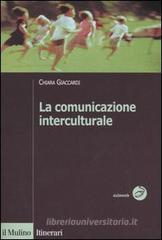 La comunicazione interculturale La comunicazione interculturale