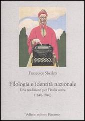 Filologia e identit� nazionale. Una tradizione per l'Italia unita (1840-1940)