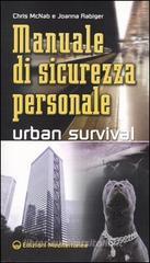 Manuale di sicurezza personale. Urban survival Manuale di sicurezza personale. Urban survival