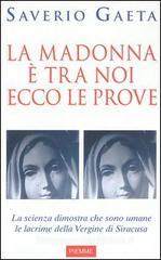 La Madonna � tra noi. Ecco le prove