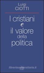 I cristiani e il valore della politica