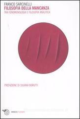 Filosofia della mancanza. Tra fenomenologia e filosofia analitica Filosofia della mancanza. Tra fenomenologia e filosofia analitica