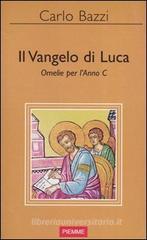 Il Vangelo di Luca. Omelie per l'anno C