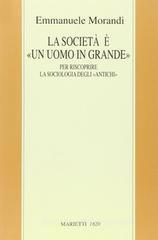La societ� � un �uomo in grande�. Il �macroanthropos� per riscoprire la sociologia degli �antichi�