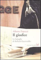 Il giudice. Le battaglie di Raffaele Guariniello Il giudice. Le battaglie di Raffaele Guariniello