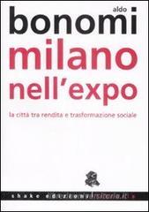 Milano nell'Expo. La citt� tra rendita e trasformazioni sociali