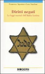 Diritti negati. Le leggi razziali dell'Italia fascista Diritti negati. Le leggi razziali dell'Italia fascista