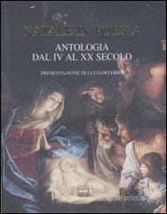 Natale in poesia. Antologia dal IV al XX secolo Natale in poesia. Antologia dal IV al XX secolo