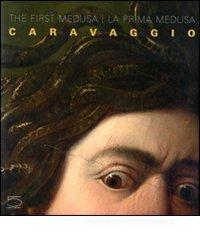 Caravaggio. The first Medusa-La prima Medusa Caravaggio. The first Medusa-La prima Medusa