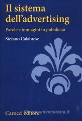Il sistema dell'advertising. Parole e immagini in pubblicità Il sistema dell'advertising. Parole e immagini in pubblicità