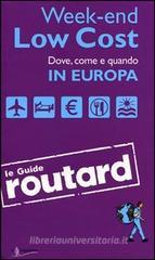 Week-end Low Cost. Dove, come e quando in Europa Week-end Low Cost. Dove, come e quando in Europa