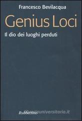 Genius loci. Il dio dei luoghi perduti Genius loci. Il dio dei luoghi perduti