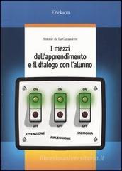 I mezzi dell'apprendimento e il dialogo con l'alunno I mezzi dell'apprendimento e il dialogo con l'alunno