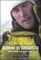 Giorni di ghiaccio. Agosto 2008. La tragedia del K2 Giorni di ghiaccio. Agosto 2008. La tragedia del K2
