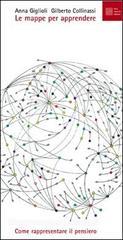 Le mappe per apprendere. Come rappresentare il pensiero Le mappe per apprendere. Come rappresentare il pensiero