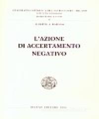 L' azione di accertamento negativo L' azione di accertamento negativo