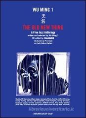 The Old New Thing. A Free Jazz Anthology. 2 CD Audio. Con libro