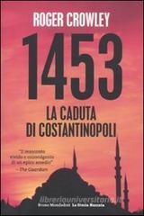 1453. La caduta di Costantinopoli 1453. La caduta di Costantinopoli