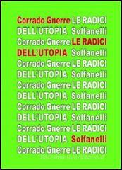 Le radici dell'utopia. L'incompatibilità tra utopia e giudizio cristiano Le radici dell'utopia. L'incompatibilità tra utopia e giudizio cristiano