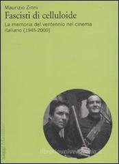 Fascisti di celluloide. La memoria del ventennio nel cinema italiano (1945-2000)