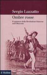Ombre rosse. Il romanzo della Rivoluzione francese nell'Ottocento Ombre rosse. Il romanzo della Rivoluzione francese nell'Ottocento