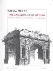 The antiquities of Africa. I disegni di architettura di James Bruce e Luigi Balugani