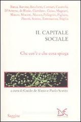 Il capitale sociale. Che cos'� e che cosa spiega