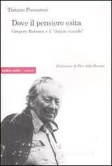 Dove il pensiero esita. Gregory Bateson e il �doppio vincolo�
