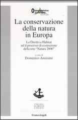 La conservazione della natura in Europa. La Direttiva Habitat ed il processo di costruzione della rete «Natura 2000» La conservazione della natura in Europa. La Direttiva Habitat ed il processo di costruzione della rete «Natura 2000»
